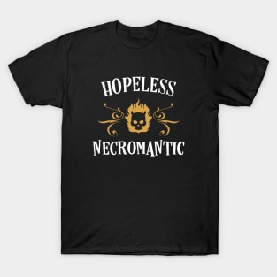 Hopeless Necromantic Funny Necromancer T-Shirt